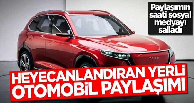 Heyecanlandıran yerli otomobil paylaşımı! Paylaşımın saati sosyal medyayı salladı