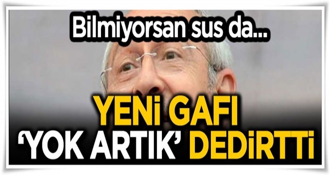 Bilmiyorsan sus da... Kemal'in yeni gafı duyanlara 'Yok artık' dedirtti