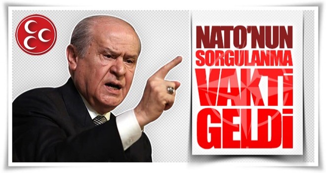 Devlet Bahçeli: NATO'nun hata yapma lüksü yoktur