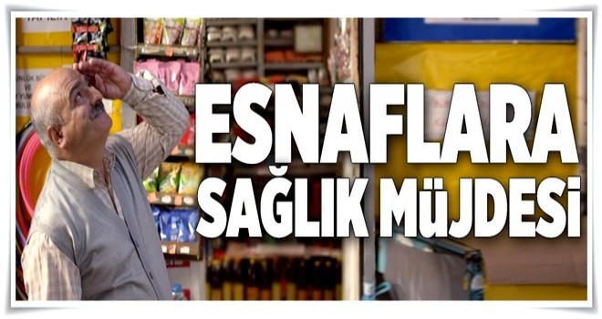 Esnafa sağlık hizmeti .