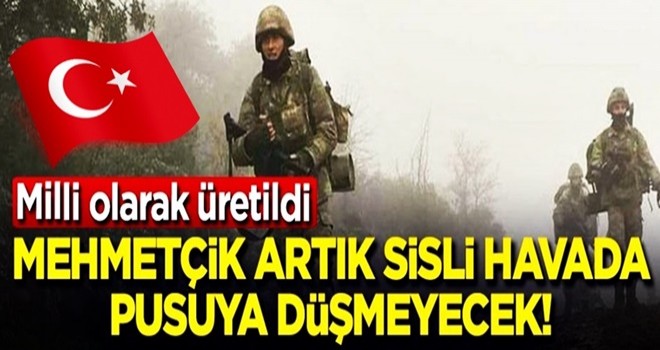 Mehmetçik artık sisli havada pusuya düşmeyecek