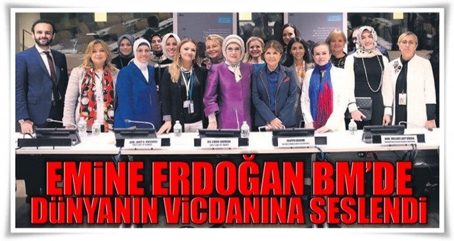 Emine Erdoğan dünyanın vicdanına seslendi