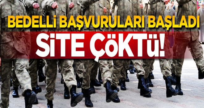 Bedelli askerlik başvuruları başladı! Site çöktü