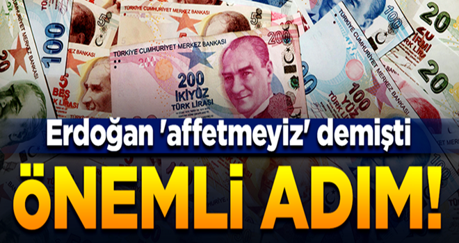 Erdoğan 'affetmeyiz' demişti! Çok önemli adım