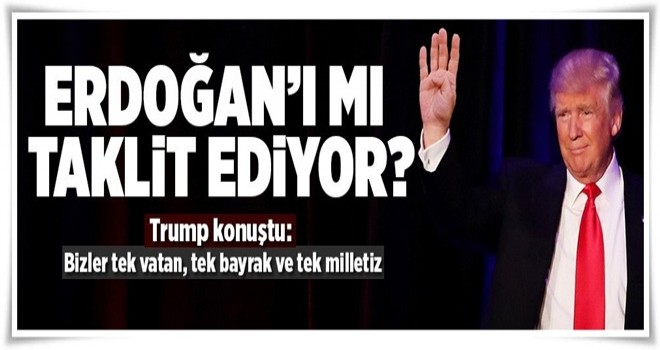 Trump'tan 'Tek Millet Tek Vatan Tek Bayrak' Mesajı