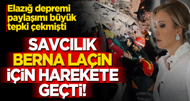 Berna Laçin hakkında deprem paylaşımı nedeniyle soruşturma başlatıldı!