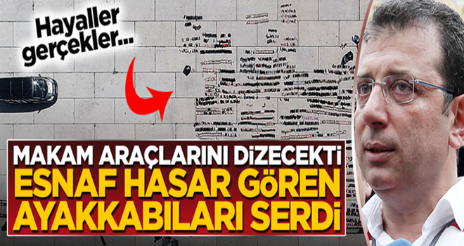 Hayaller gerçekler İmamoğlu! Makam araçlarını dizecekti, esnaf hasar gören ayakkabıları serdi