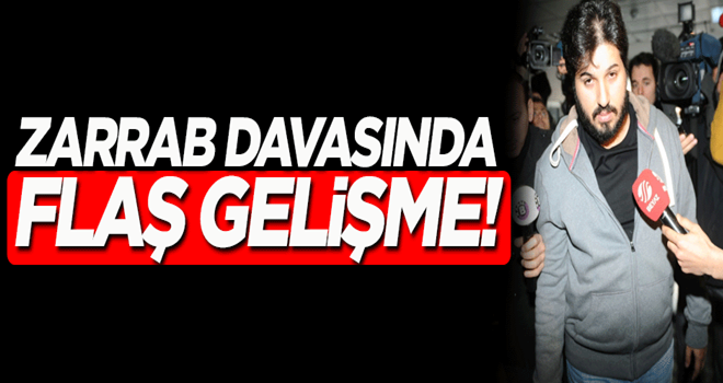 Reza Zarrab davasında flaş gelişme!