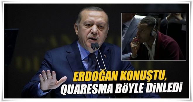 Erdoğan konuştu, Quaresma böyle dinledi