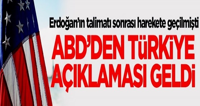 Başkan Erdoğan'ın talimatı sonrası harekete geçilmişti! ABD'den Türkiye açıklaması geldi