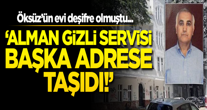 Adil ÃksÃ¼z'Ã¼n evi deÅifre olmuÅtu... 'Alman gizli servisi baÅka adrese taÅÄ±dÄ±'