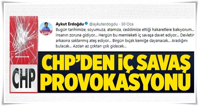 CHP'li vekilden iç savaş çağrısı .