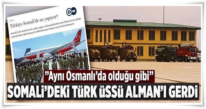 Somali'deki Türk üssü Alman'ı gerdi .