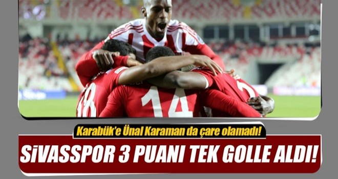 Sivasspor, Karabükspor'u tek golle geçti