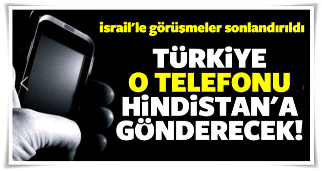 Altıntaş'ın telefonu Hindistan'a gönderilecek