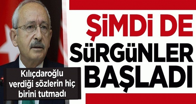 CHP şimdi de sürgüne başladı