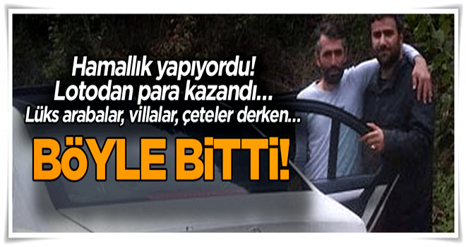 Hamallık yapıyordu! Lotodan para kazandı… Lüks arabalar, villalar, çeteler derken… Böyle bitti!