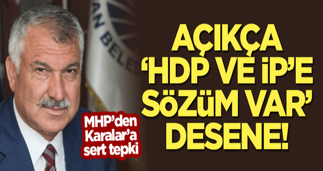 MHP'li Öztürk'ten Karalar'a sert tepki! "Açıkça 'İttifak ettiğim HDP ve İP'e sözüm var' desene!"