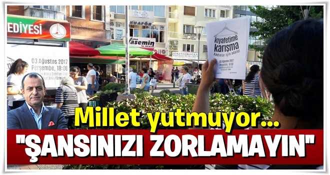 Millet yutmuyor, şansınızı zorlamayın…