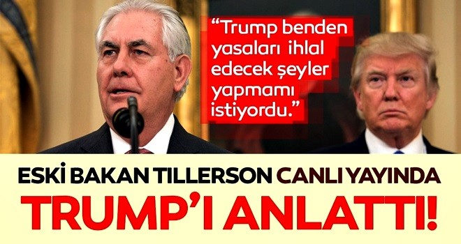 Eski bakan Rex Tillerson Trump'Ä± anlattÄ±