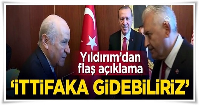 Yıldırım'dan flaş çıkışı MHP ile birlikteliğe gidebiliriz