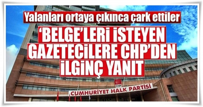 CHP Genel Merkezi'nden tuhaf 'belge' açıklaması