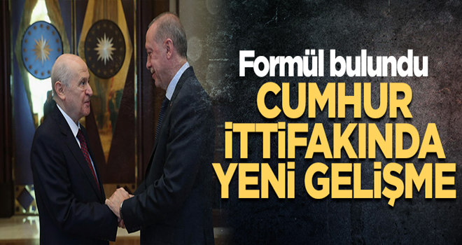 Cumhur ittifakında yeni gelişme… Formül bulundu