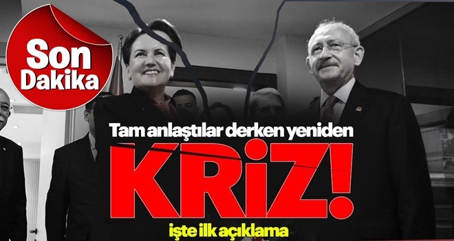 CHP - İYİ Parti ittifakında kriz! İşte ilk açıklama