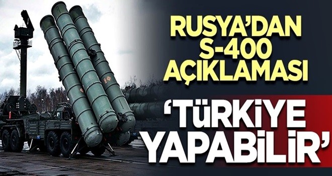 Rusya'dan dikkat çeken S-400 açıklaması: