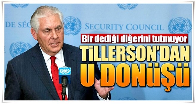 Tillerson'dan U dönüşü