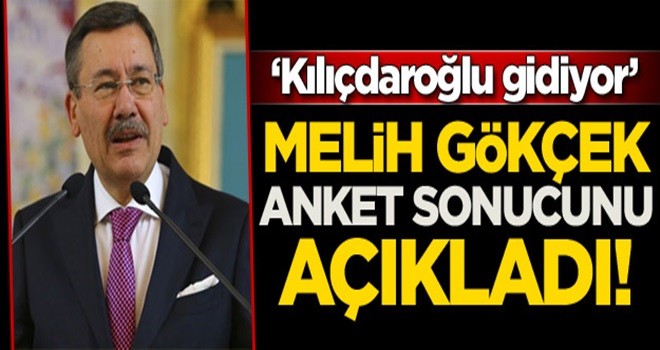 Melih Gökçek anket sonucunu açıkladı: Kılıçdaroğlu gidiyor