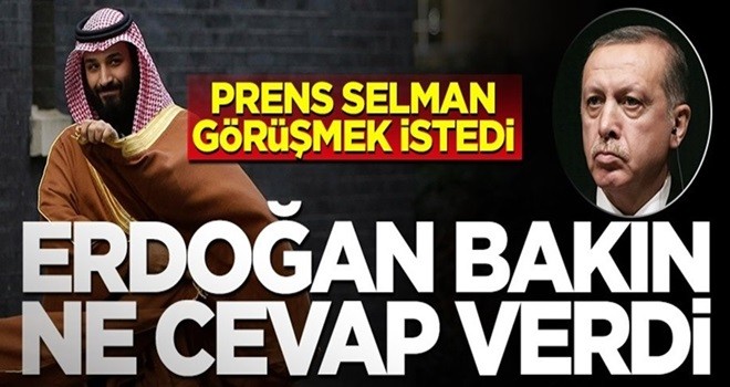 Erdoğan'ın Selman'a cevabı 'bakarız' oldu