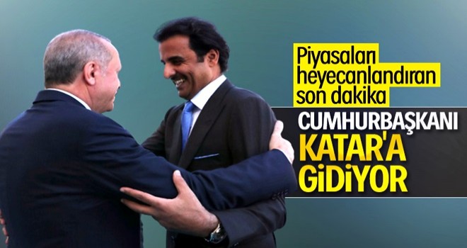 Cumhurbaşkanı Erdoğan Katar'a gidiyor