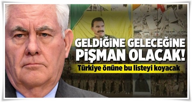 Tillerson’ın önüne bu liste konacak! .