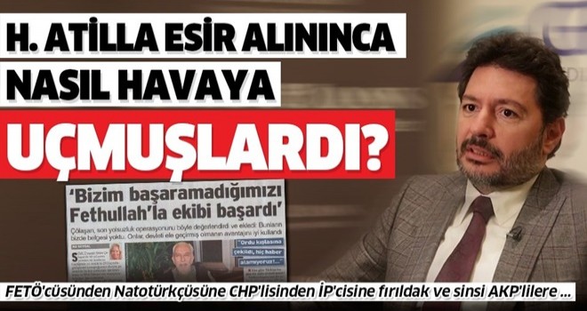 Hakan Atilla'nın esaret sürecinin ortaya çıkardığı kahramanlar ve sahtekarlar! .
