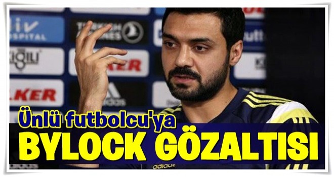 Futbolcu Bekir İrtegün'e ByLock gözaltısı!