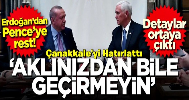 Başkan Erdoğan'dan Pence'ye rest! 'Aklınızdan bile geçirmeyin'