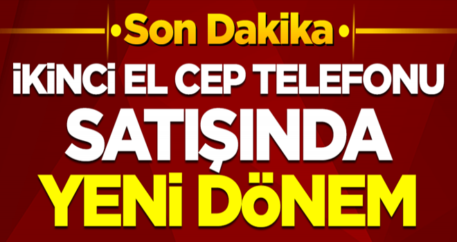 İkinci el cep telefonu satışında yeni dönem