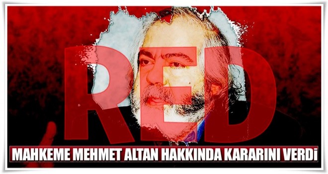 Mahkeme Mehmet Altan hakkında kararını verdi