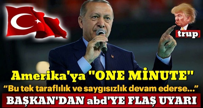 BAÅKAN'dan abd'ye ONE MÄ°NUTE !