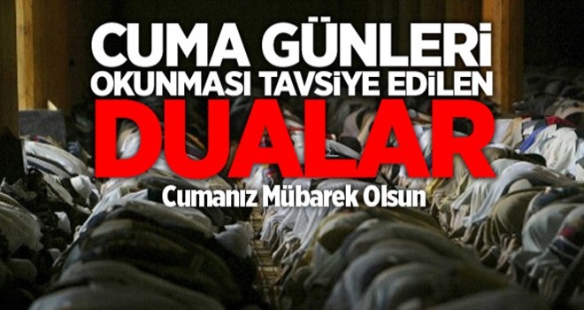 Bugün okunması tavsiye edilen dualar