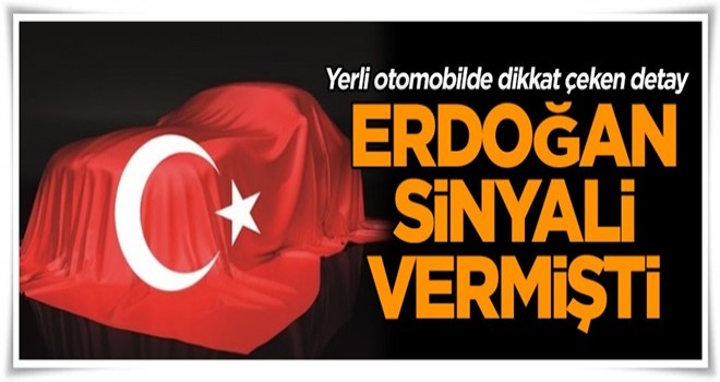 Erdoğan sinyali vermişti… Yerli otomobilde dikkat çeken detay