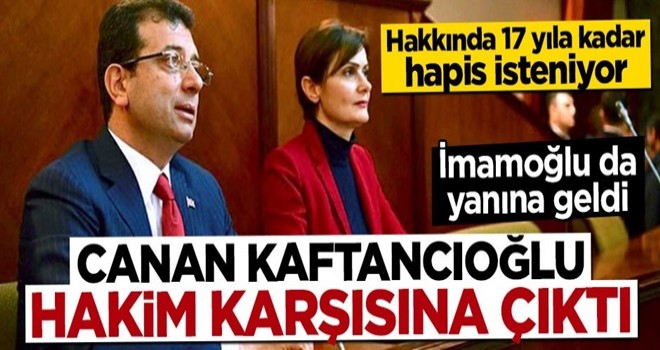 Canan KaftancÄ±oÄlu hakim karÅÄ±sÄ±na Ã§Ä±ktÄ±