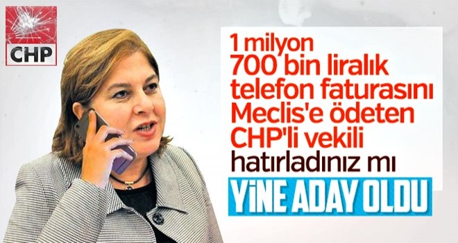 Meclis'e milyonluk fatura ödeten CHP'li yine aday