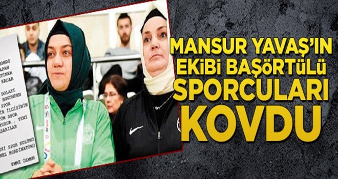 Mansur Yavaş'ın ekibi başörtülü sporcuları kovdu