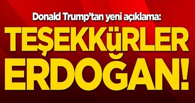 Trump yine tweet attı: Türkiye'den iyi haberler var