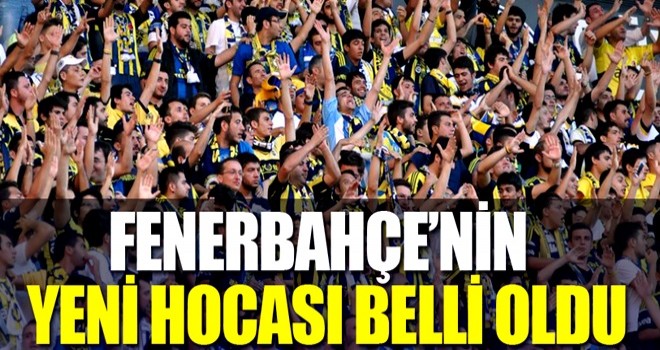 Fenerbahçe'nin yeni hocası belli oldu