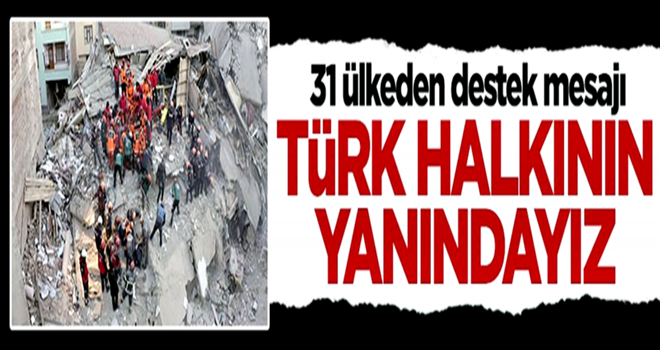 31 ülkeden Türkiye'ye destek mesajı: Yanınızdayız