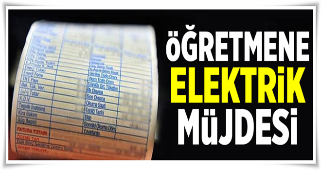 Öğretmene elektrik indirimi .