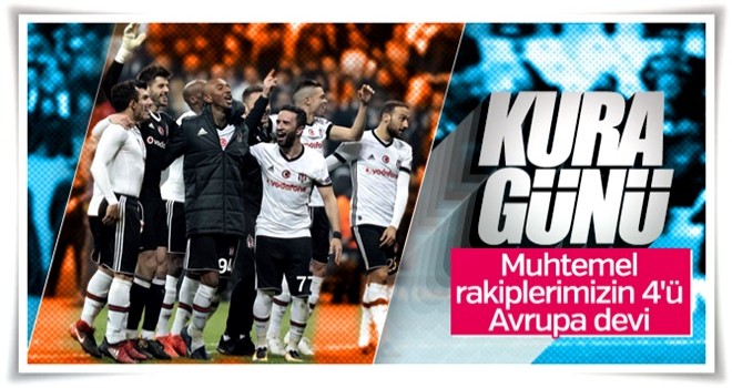 Beşiktaş'ın Şampiyonlar Ligi'ndeki muhtemel rakipleri